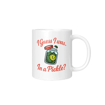 Guess I was in a Pickle Mug