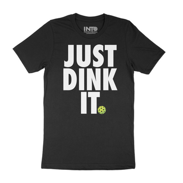 Just DINK It T-Shirt